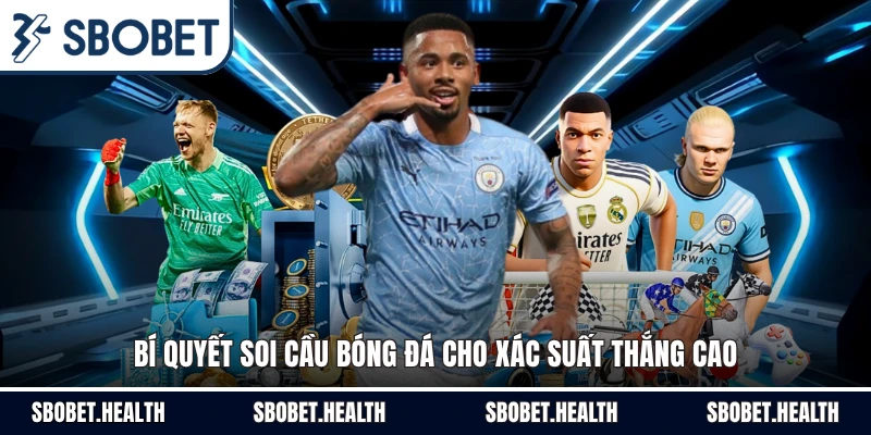 Bí quyết soi cầu bóng đá cho xác suất thắng cao