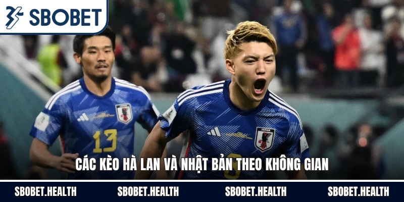 Các kèo Hà Lan và Nhật Bản theo không gian