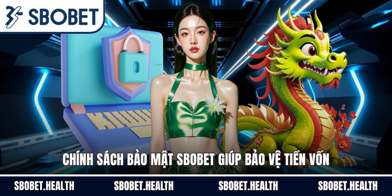 Chính sách bảo mật Sbobet giúp bảo vệ tiền vốn