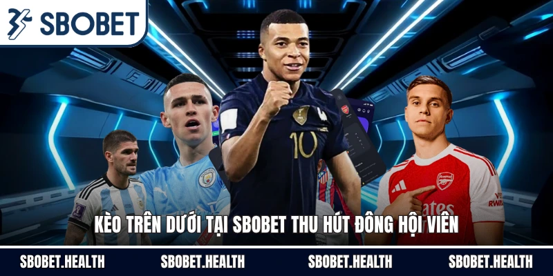 Kèo trên dưới tại Sbobet thu hút đông hội viên