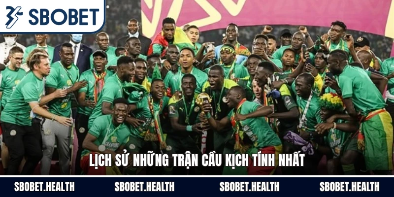 Lịch sử những trận cầu kịch tính nhất