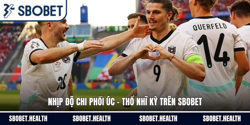 Nhịp độ chi phối Úc - Thổ Nhĩ Kỳ trên SBOBET